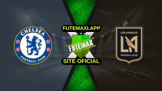 Assistir Chelsea x Los Angeles FC ao vivo online 16/06/2025 HD