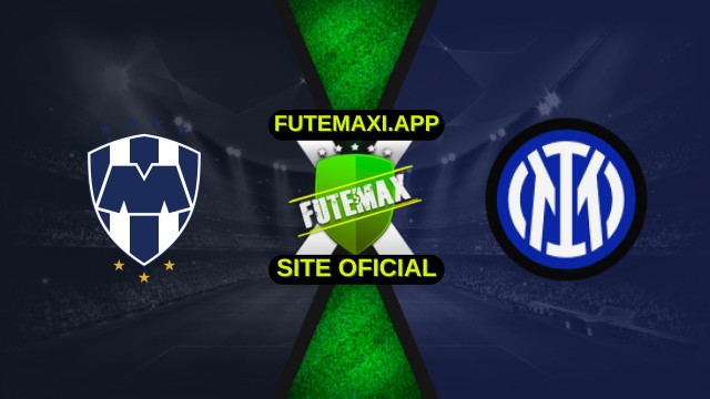 Assistir Monterrey x Inter de Milão ao vivo HD 17/06/2025