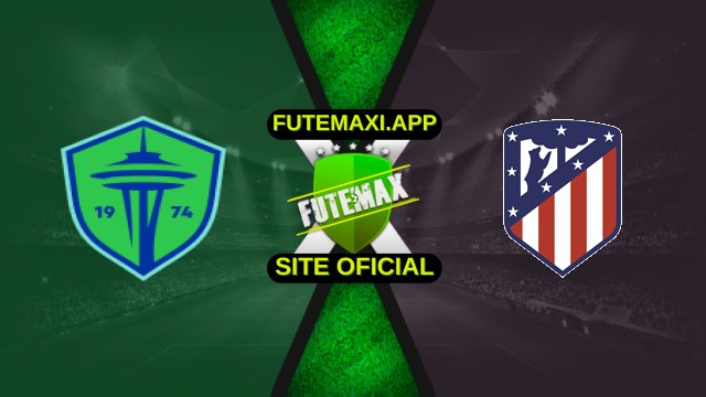 Assistir Seattle Sounders x Atlético de Madrid ao vivo HD 19/06/2025